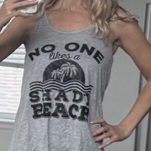 Gray tank size Medium - No One Likes a Shady Beach